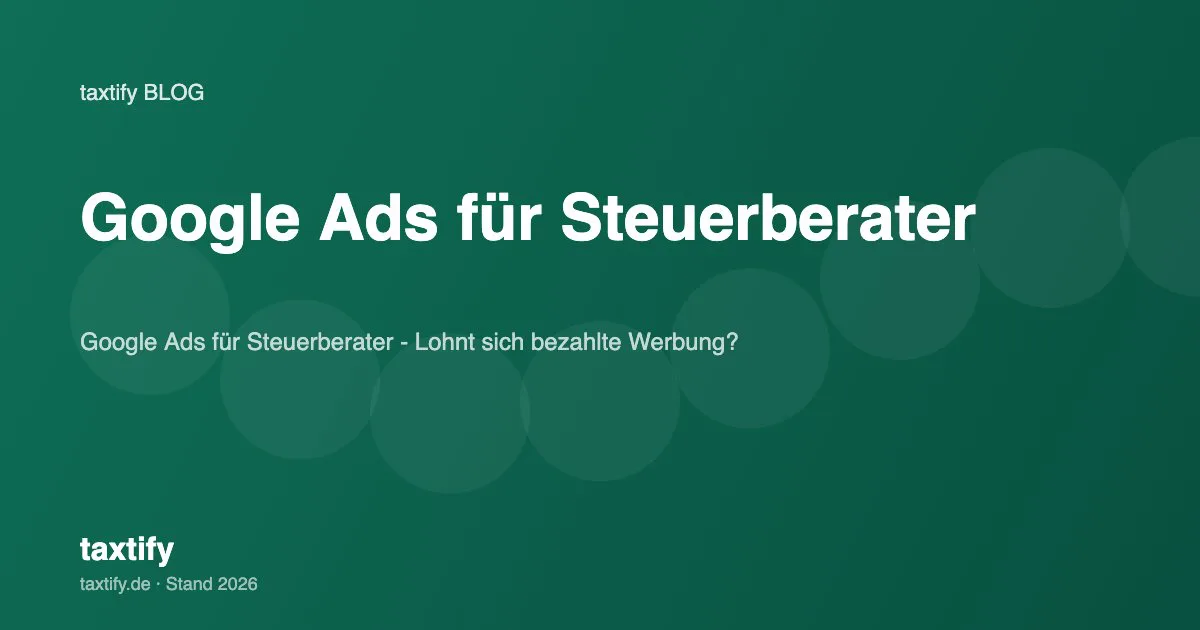 Google Ads für Steuerberater – Lohnt sich bezahlte Werbung?