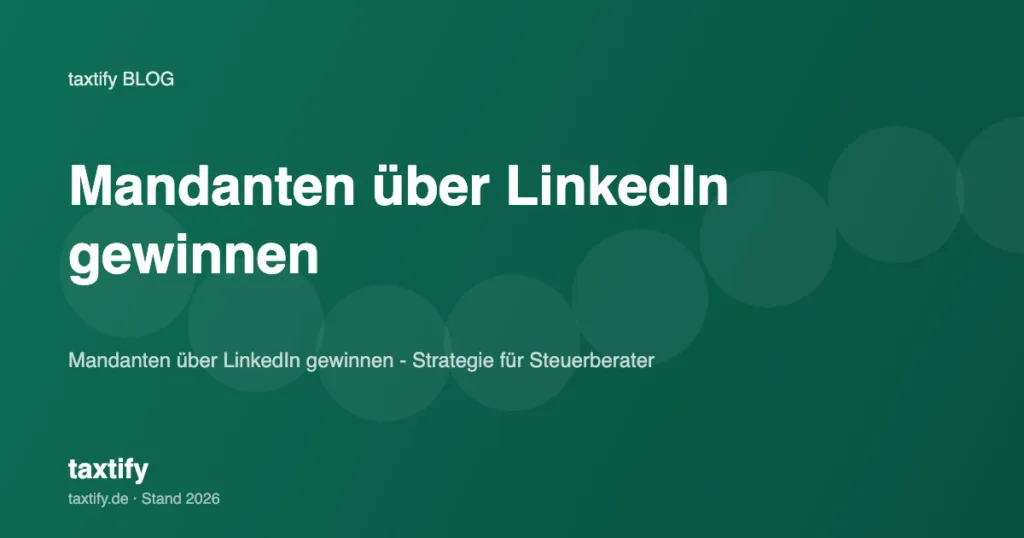 Mandanten über LinkedIn gewinnen – Strategie für Steuerberater