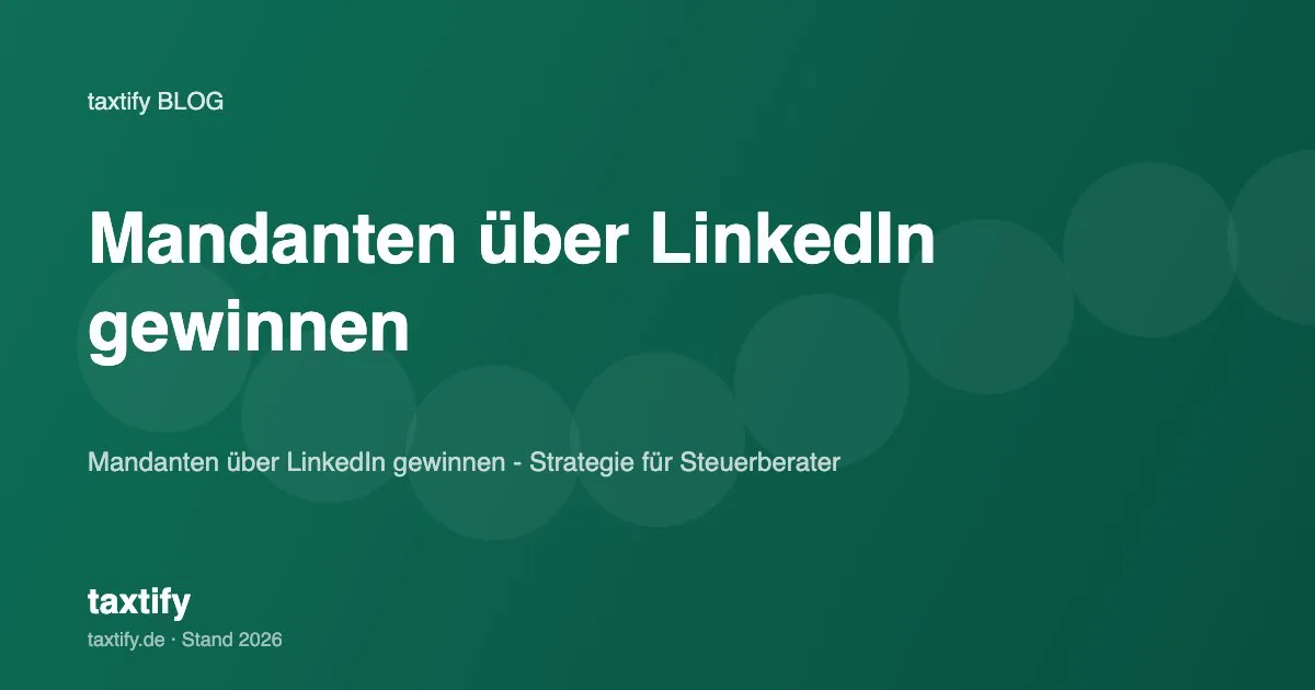 Mandanten über LinkedIn gewinnen – Strategie für Steuerberater