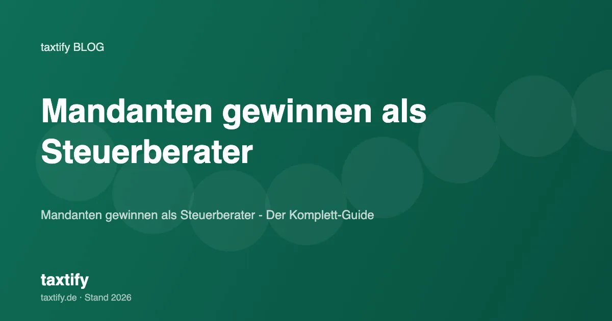 Mandanten gewinnen als Steuerberater – Der Komplett-Guide
