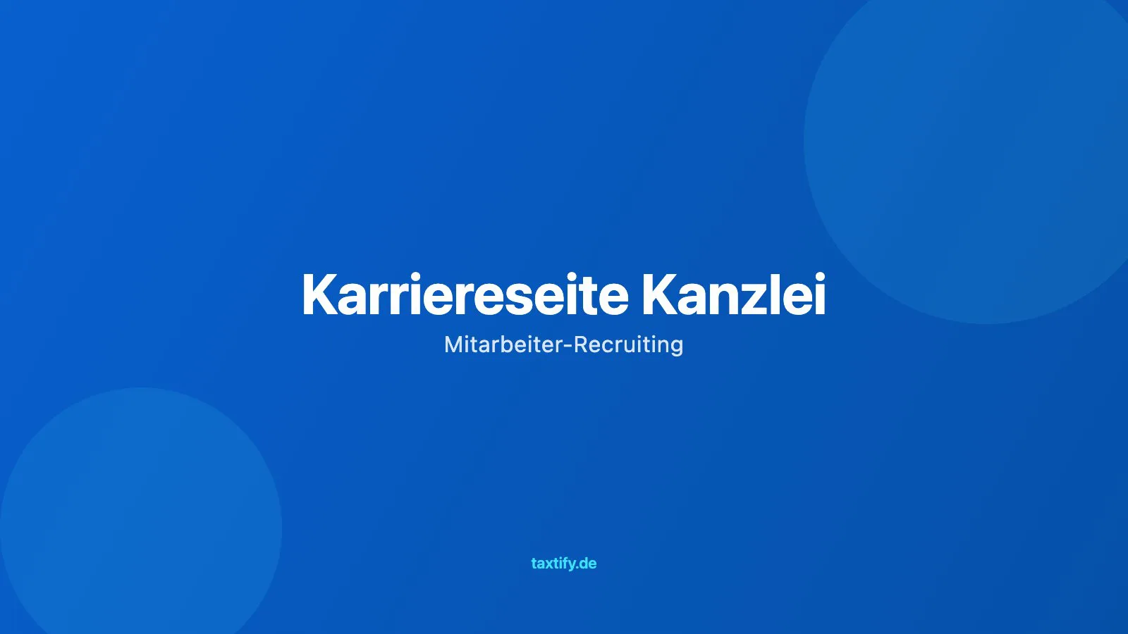 Karriereseite Kanzlei – Mitarbeiter-Recruiting