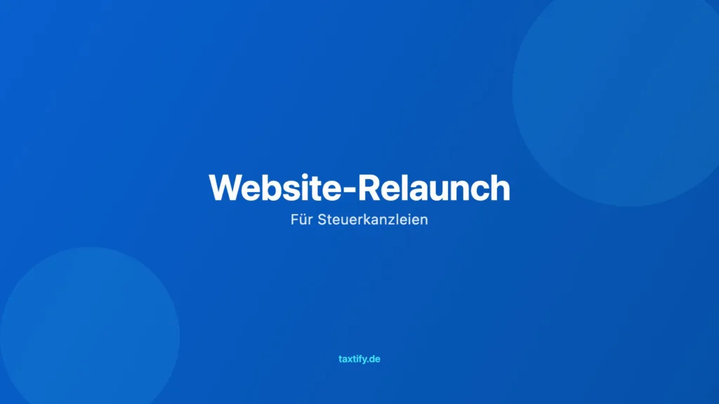 Website-Relaunch – Für Steuerkanzleien