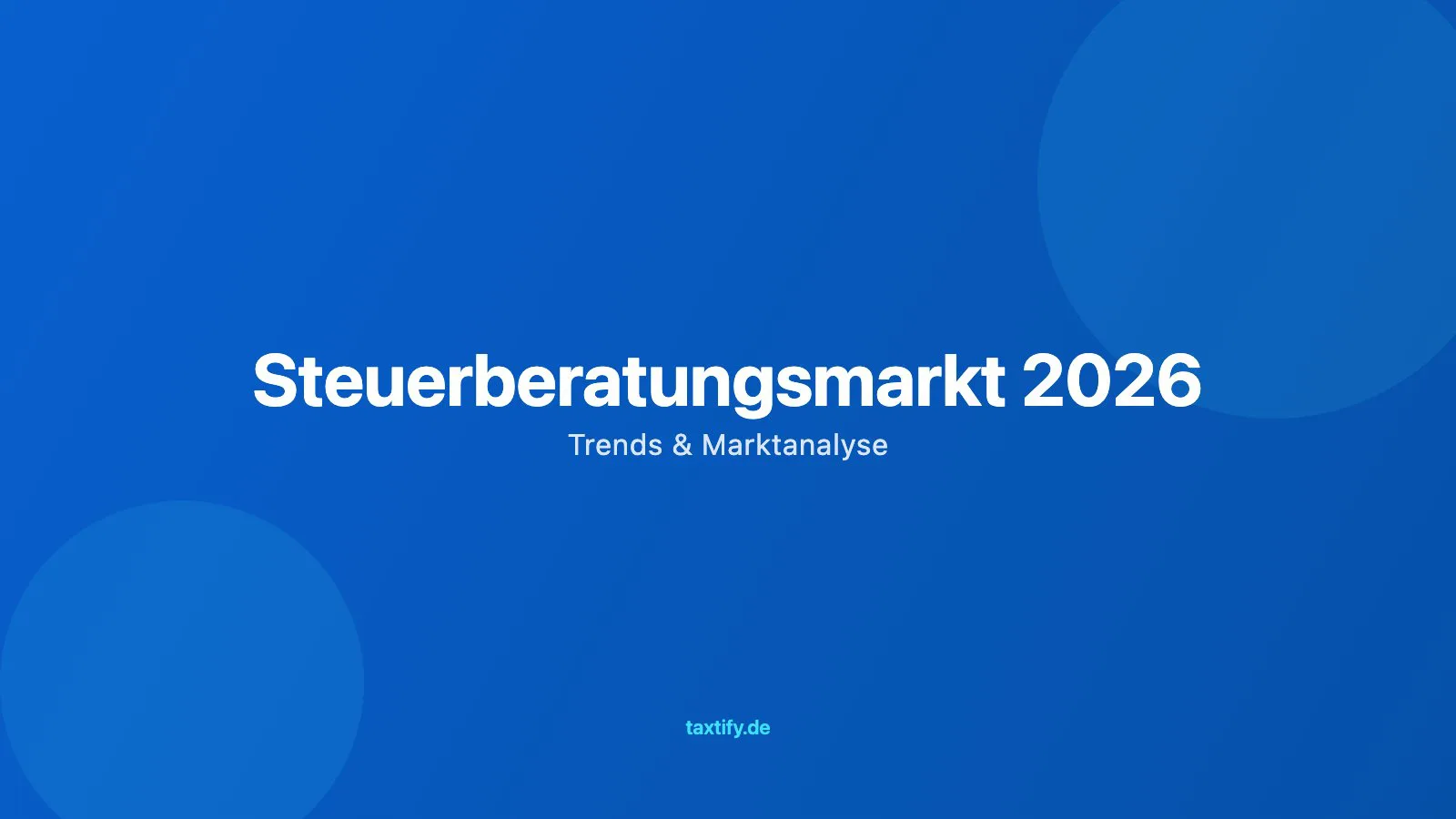 Steuerberatungsmarkt 2026 – Trends & Marktanalyse